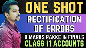 ONE SHOT REVISION : Rectification of Errors | Accounts | Class 11 | CA Parag Gupta
