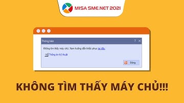 Đăng nhập vào phần mềm báo KHÔNG TÌM THẤY MÁY CHỦ| Cách khắc phục