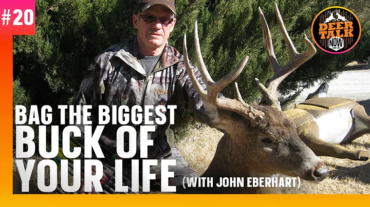 #20: BAG THE BIGGEST BUCK OF YOUR LIFE with John E...