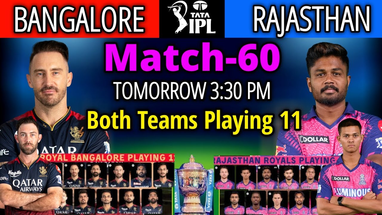 TATA IPL 2023 Match-60 | Bangalore Vs Rajasthan Match Playing 11 | RCB Vs RR Playing 11 | RR Vs RCB
