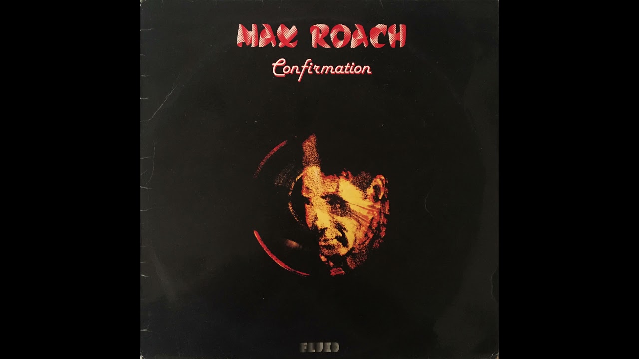 MAX ROACH - Confirmation LP 1978 Full Album