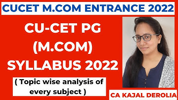 CUCET M.com Entrance 2022 | CUCET M.com Syllabus 2022 | Topic wise | CA Kajal Derolia |