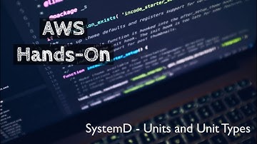 SystemD Units and Unit types