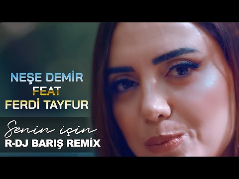 Neşe Demir Feat Ferdi Tayfur  - Senin için ( R-DJ BARIŞ Remix) YENi 2022