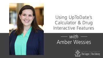 Using UpToDate’s Calculator & Drug Interactive Features