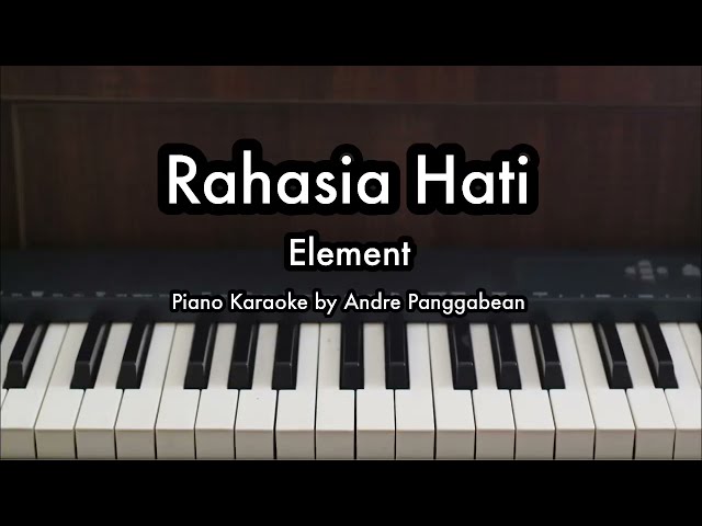 Rahasia Hati - Element | Piano Karaoke by Andre Panggabean class=
