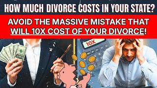 How Much Does Divorce Cost? Contested vs. Uncontested - The Cost Surprise!