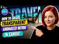 How to Create a Transparent Animated Intro in Canva (Step-by-Step Tutorial)