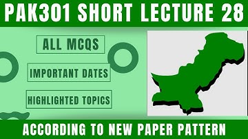 PAK301 Short Lecture 28_Highlighted Questions_PAK301 Lectures_Final Term_Full Detail In Short Time