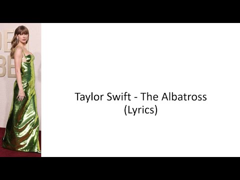 Taylor Swift - The Albatross ( Lyrics ) - YouTube