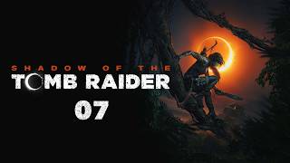 Fire Temple | Shadow of the Tomb Raider Playthrough Part 7