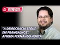 A democracia segue em frangalhos afirma fernando horta