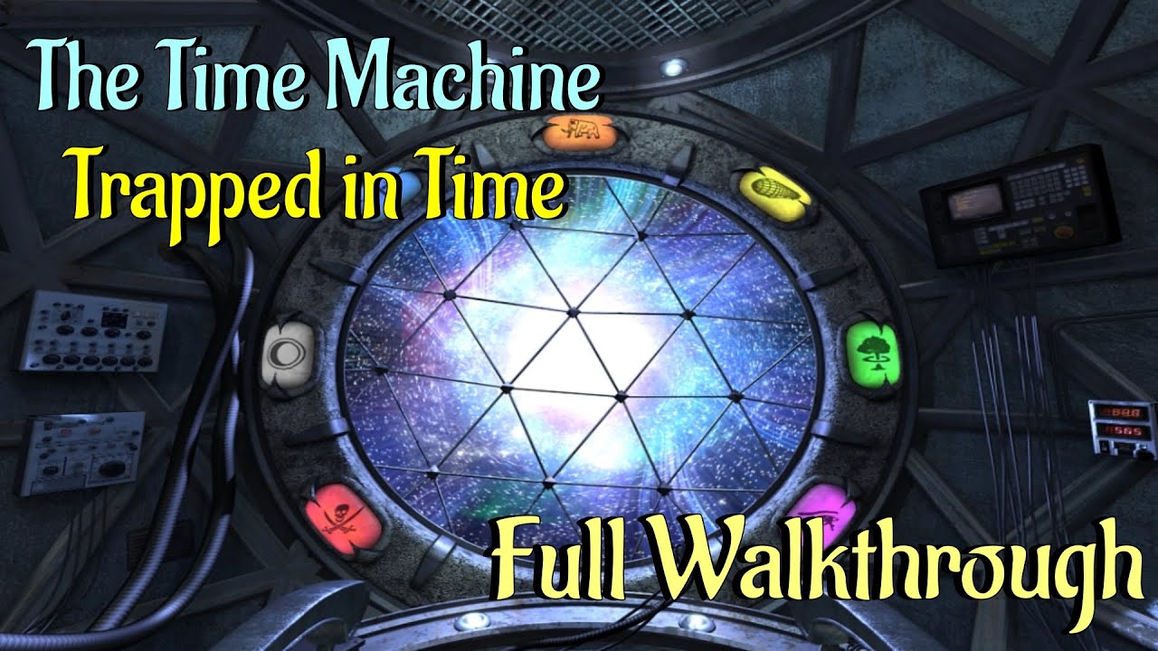 Let's Play - The Time Machine - Trapped in Time - Full Walkthrough ...