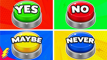 Choose One Button - YES or NO or MAYBE or NEVER! Quiz Blitz