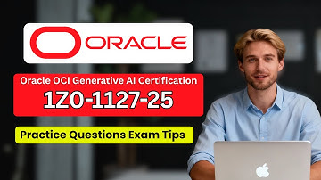 Oracle OCI Generative AI Certification 2025 | 1Z0-1127-25 Practice Questions Exam Tips
