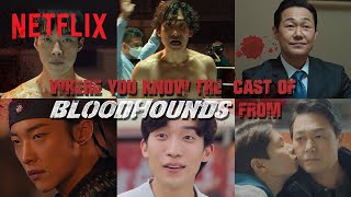 Where You Know the Cast of Bloodhounds from [ENG SUB]