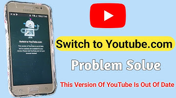 📲 Switch To Youtube.com Problem j2 || Switch To Youtube.Com This Version Of Youtube Is Out Of Date