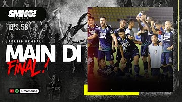 PODCAST SIMAMAUNG EPS. 58 - PERSIB KEMBALI MAIN DI FINAL!
