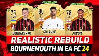 🏆BOURNEMOUTH REALISTIC REBUILD IN EA FC 24 CAREER MODE! ft. SOLANKE, BONDARENKO, AKPOM...etc