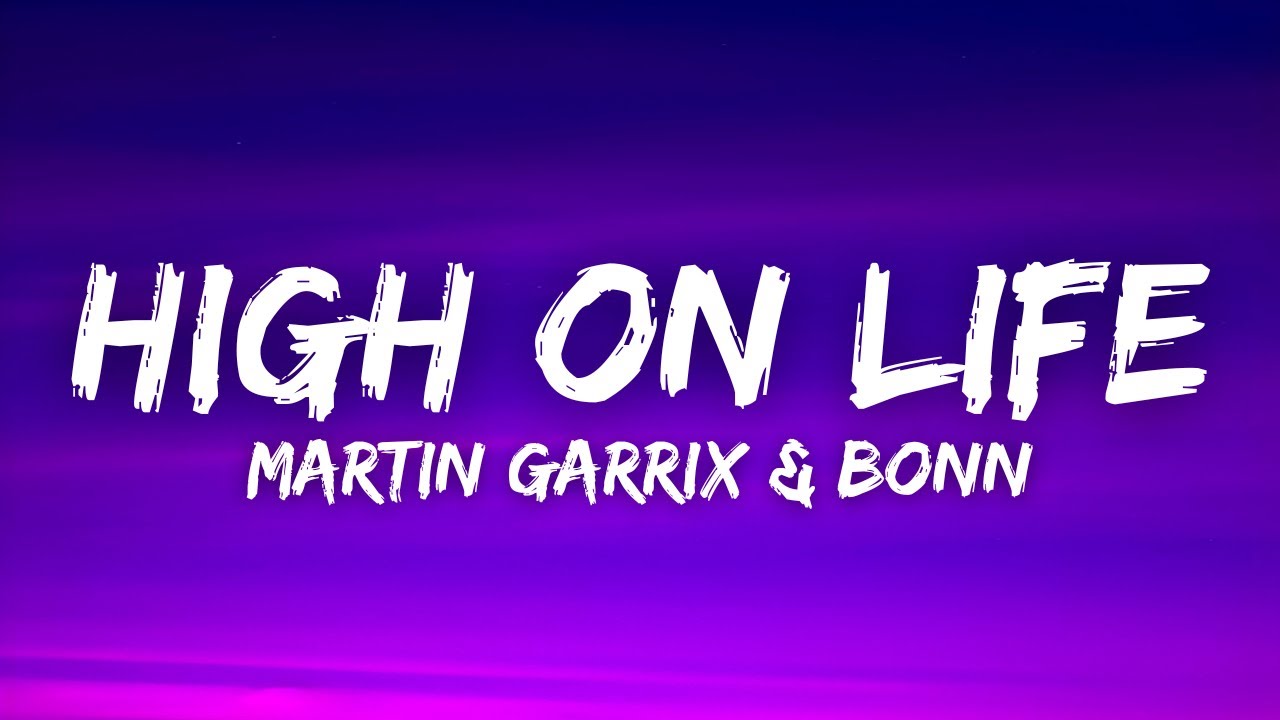 Martin Garrix & Bonn - High On Life (Lyrics)