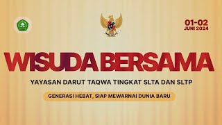 🔴 LIVE WISUDA BERSAMA YAYASAN DARUT TAQWA TINGKAT SLTA - Sabtu, 01 Juni 2024