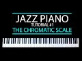 The Chromatic Scale - Jazz Piano Tutorial #1