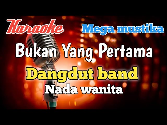 Bukan Yang Pertama - Karaoke nada wanita class=