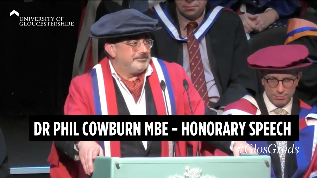Graduation 2023 | Dr Phil Cowburn MBE Honorary Speech | University of Gloucestershire