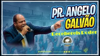 PR. ANGELO GALVÃO Recebereis Poder  Você Precisa de PODER !!! RECEBA O ESPIRITO SANTO  CHAMA VIVA