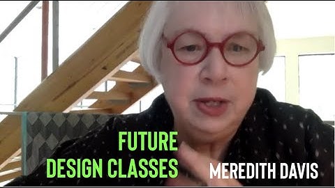 Meredith Davis - Future Design Classes