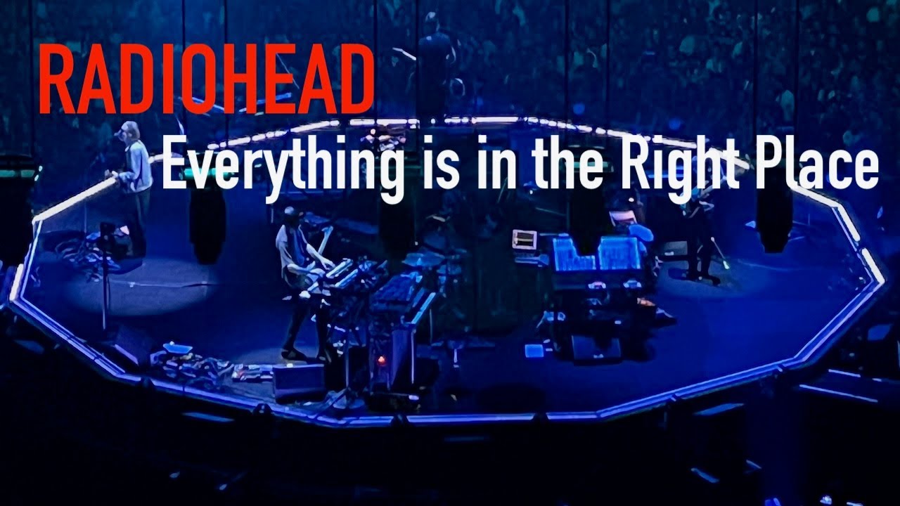 RADIOHEAD.  Everything is in the Right Place