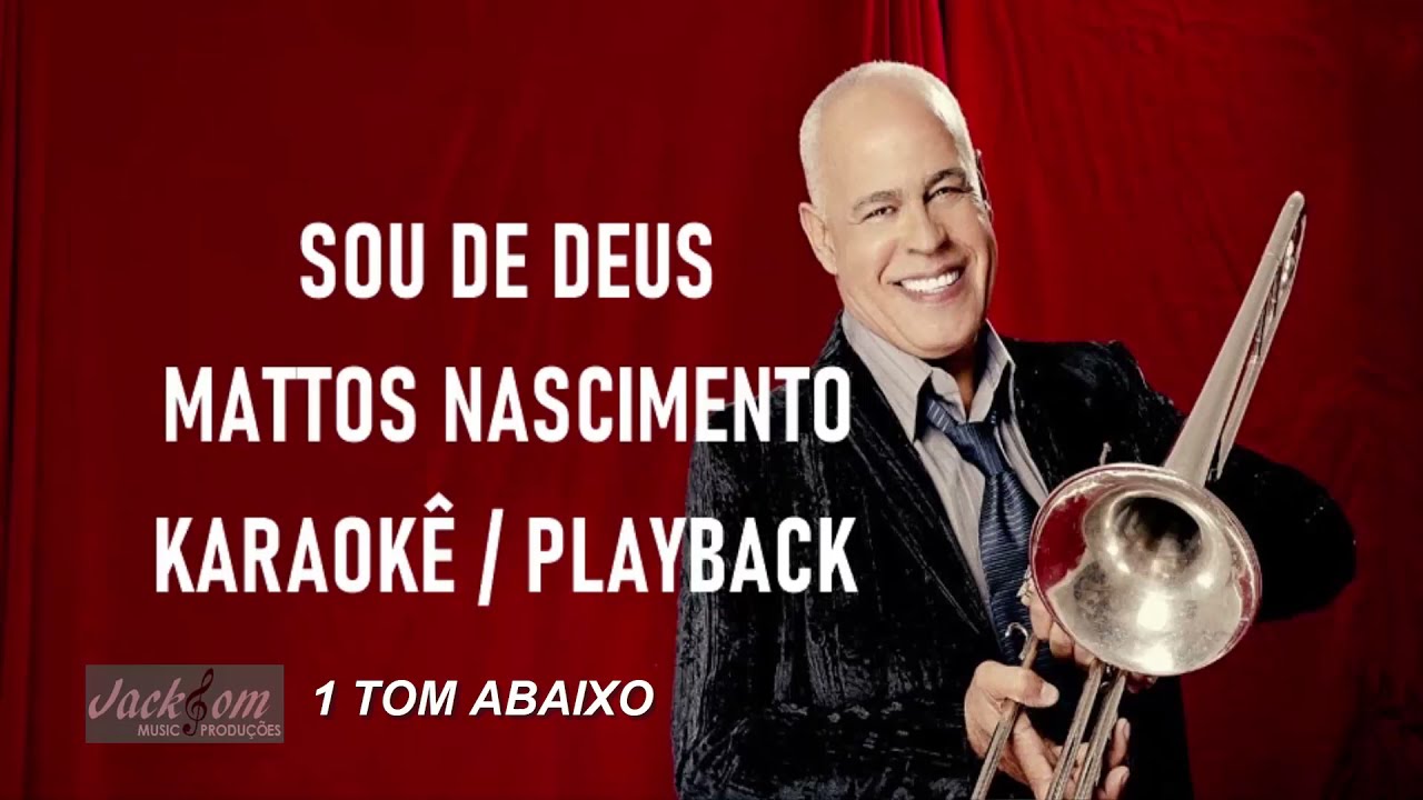 Sou de Deus - Mattos Nascimento - Karaokê / Playback (1 Tom abaixo)