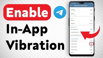 How To Enable In App Vibrations In Telegram - Full Guide