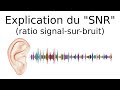 Questce que le snr ratio signal sur bruit