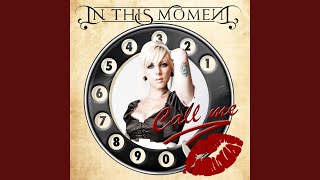 Video thumbnail of "In This Moment - Call Me"