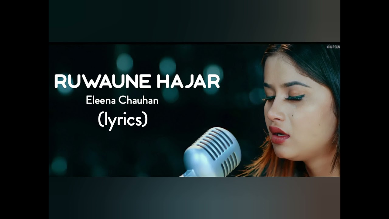 Ruwaune hajar - Lyrics (Female_Version) by Eleena Chauhan