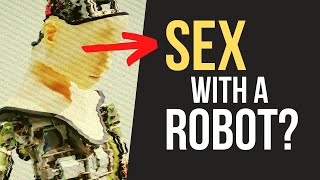 Sex Robots and Ethical Issues - Is it OK to Have Sex with a Robot? Dr. Sean McDowell responds