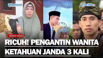 KRONOLOGI PERNIKAHAN VIRAL RICUH! Calon Istri Ketahuan Bohong Ngaku Gadis Padahal Janda 3 Kali