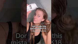 DON'T make this mistake with K18! #haircare #healthyhair #hairrepair