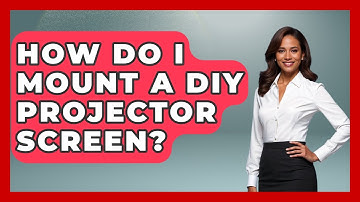 How Do I Mount A DIY Projector Screen? - NextGen Viewing and Audio