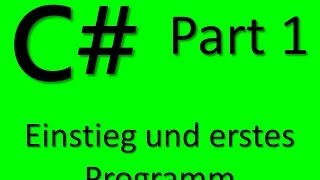 Programmieren lernen mit Visual C# - Teil 1 - Einstieg und erstes Programm
