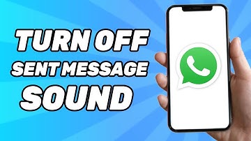 How to Turn Off Sent Message Sound on Whatsapp (IOS & Android)