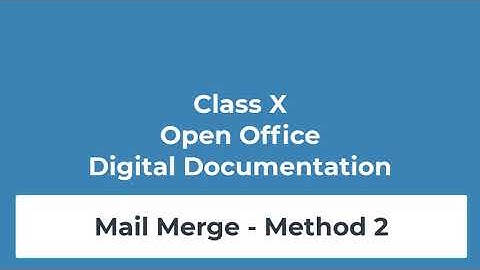Class X || Open Office || Digital Documentation || Mail Merge - Method 2