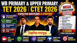 WB Primary  Upper Primary TET 2026 | CTET 2026 Mega Marathon Session | Expected Questions &amp; Strategy