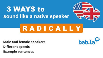 RADICALLY pronunciation | Improve your language with bab.la