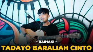 Tadayo Baraliah Cinto - Baihaki (Live) nando satoko #laguminang  #nandosatoko #popminang #baihaki