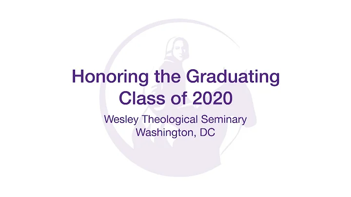 Honoring the 2020 Graduates of Wesley Theological Seminary