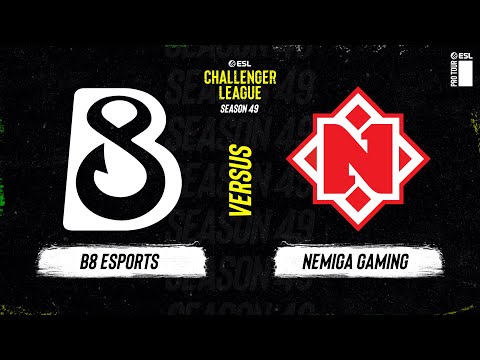 LIVE: B8 vs Nemiga Gaming - ESL Challenger League - Season 49 EU - Stream A