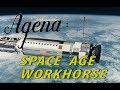 The Agena   Space Age Workhorse