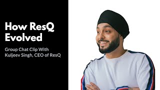 How ResQ Started & Evolved Into A SaaS Enabled Marketplace (Kuljeev Chat Clip) screenshot 5